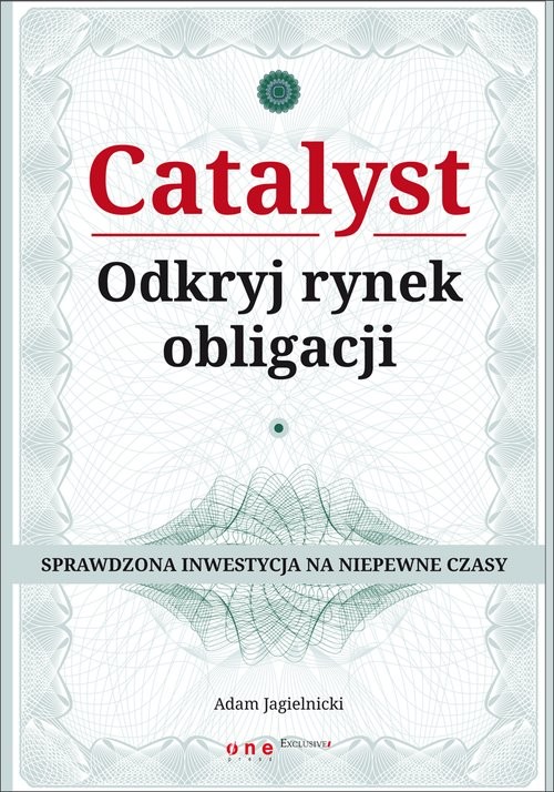 okładka Catalyst Odkryj rynek obligacji Sprawdzona inwestycja na niepewne czasy książka | Adam Jagielnicki