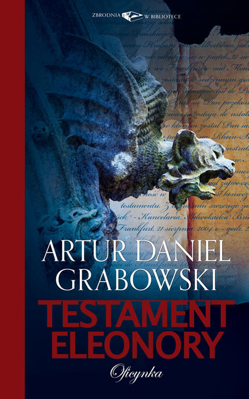 okładka Testament Eleonory książka | Artur Daniel Grabowski