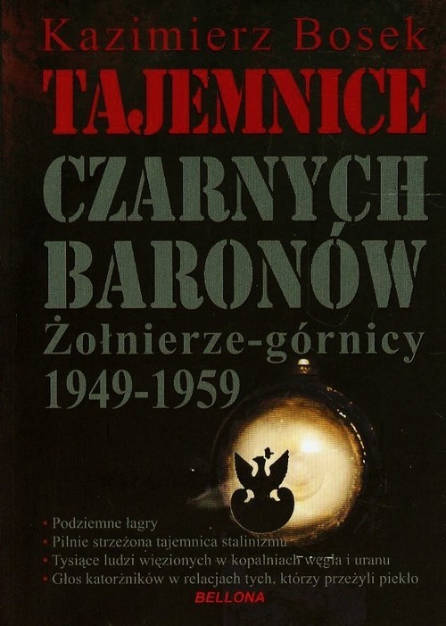 okładka Tajemnice czarnych baronów Żołnierze-górnicy 1949-1959 książka | Bosek Kazimierz