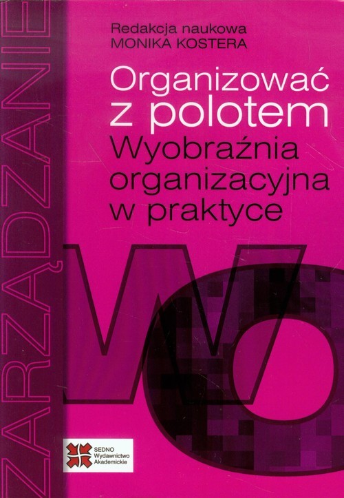 okładka Organizować z polotem Wyobraźnia organizacyjna w praktyce książka
