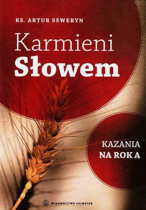 okładka Karmieni słowem Kazania na rok A książka | Artur Seweryn