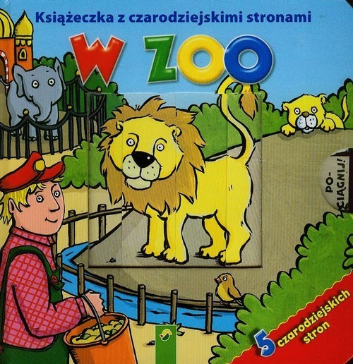 okładka Książeczka z czarodziejskimi stronami W zoo książka