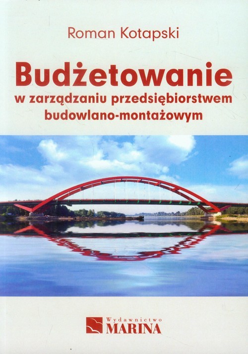 okładka Budżetowanie w zarządzaniu przedsiębiorstwem budowlano-montażowym książka | Roman Kotapski