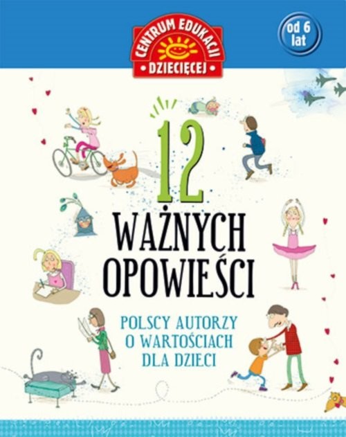 okładka 12 ważnych opowieści Polscy autorzy o wartościach, dla dzieci książka