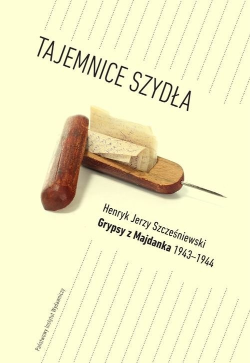 okładka Tajemnice Szydła Grypsy z Majdanka 1943-1944 książka | Henryk Jerzy Szcześniewski