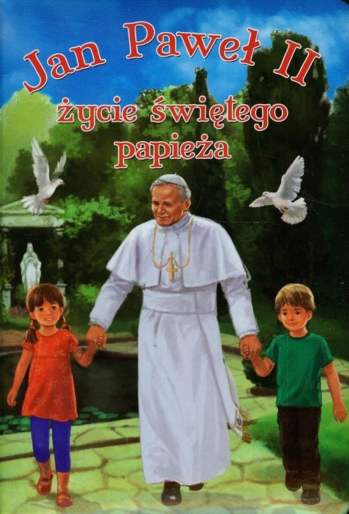 okładka Jan Paweł II życie świętego papieża książka | Karolczuk Monika