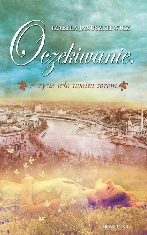 okładka Oczekiwanie A życie szło swoim torem książka | Izabela Januszkiewicz