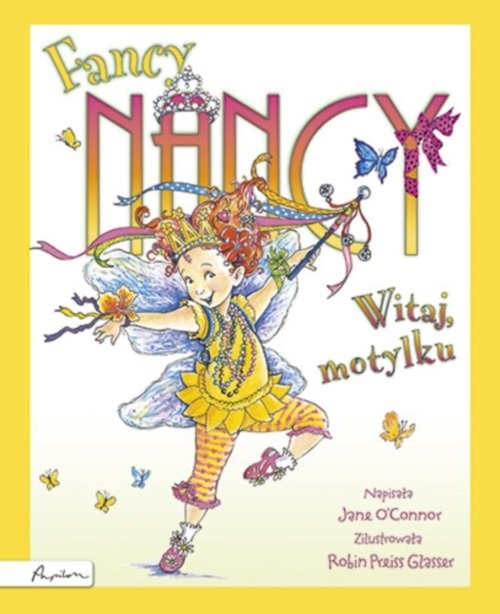 okładka Fancy Nancy Witaj motylku książka | OConnor Jane