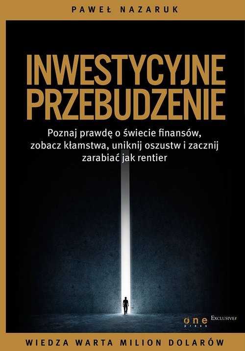 okładka Inwestycyjne przebudzenie  Poznaj prawdę o świecie finansów, zobacz kłamstwa, uniknij oszustw i zacznij zarabiać jak rentier książka | Paweł Nazaruk