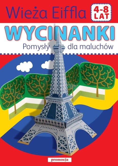 okładka Wycinanki Wieża Eiffla Pomysły dla maluchów. 4-8 lat książka