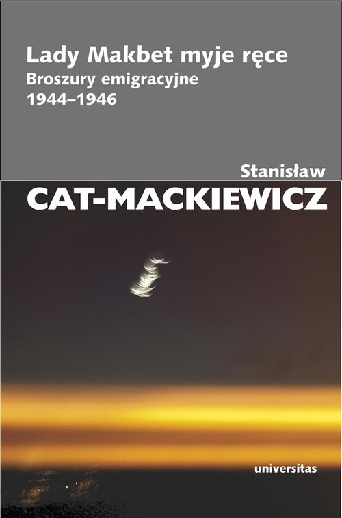 okładka Lady Makbet myje ręce Broszury emigracyjne 1944-1946 książka | Stanisław Cat-Mackiewicz