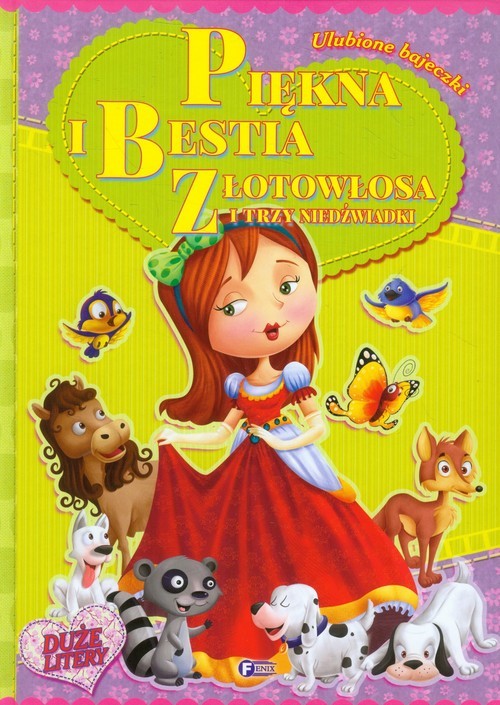 okładka Piękna i Bestia Złotowłosa i trzy niedźwiadki Ulubione bajeczki Duże litery książka