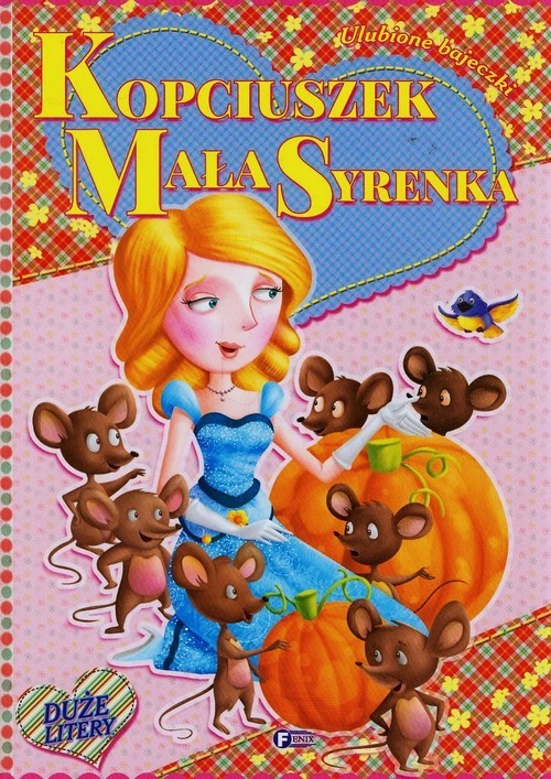 okładka Ulubione bajeczki Kopciuszek Mała syrenka książka