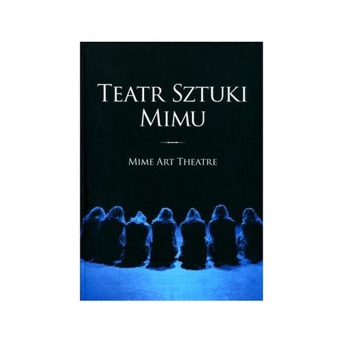 okładka Teatr Sztuki Mimu Mime Art Theatre książka