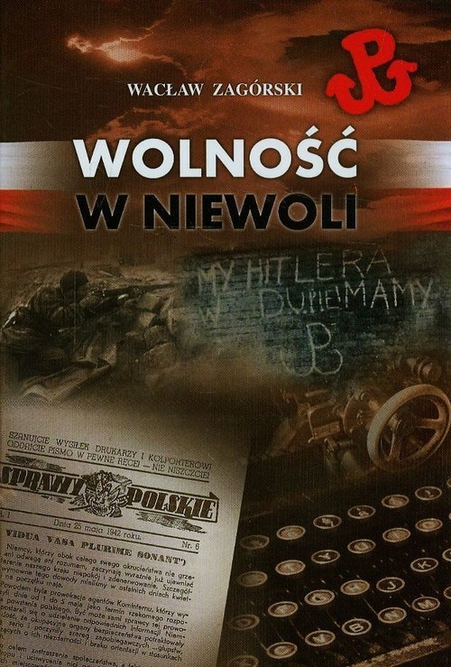 okładka Wolność w niewoli książka | Wacław Zagórski