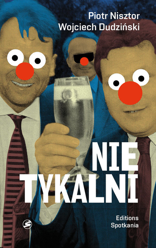 okładka Nietykalni - kulisy polskich prywatyzacji Prawdziwa historia gospodarcza III RP książka | Piotr Nisztor, Wojciech Dudziński