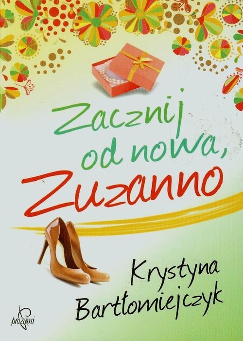 okładka Zacznij od nowa Zuzanno książka | Krystyna Bartłomiejczyk