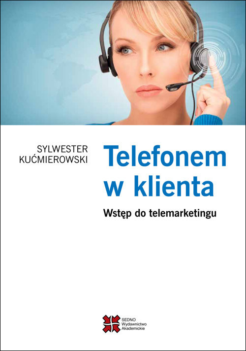 okładka Telefonem w klienta Wstęp do telemarketingu książka | Kućmierowski Sylwester