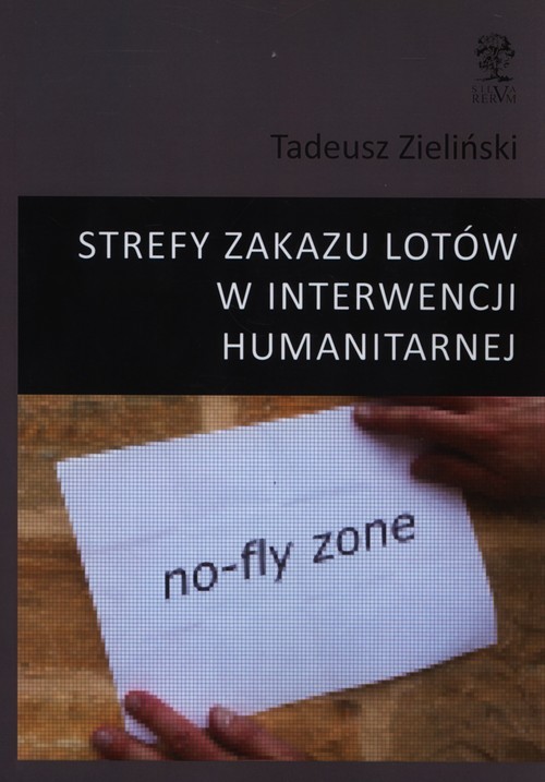 okładka Strefy zakazu lotów w interwencji humanitarnej książka | Tadeusz Zieliński