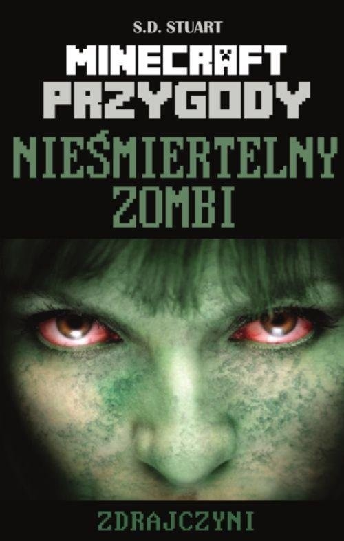 okładka Minecraft Przygody 6 Nieśmiertelny zombi Zdrajczyni książka | Stuart S.D.