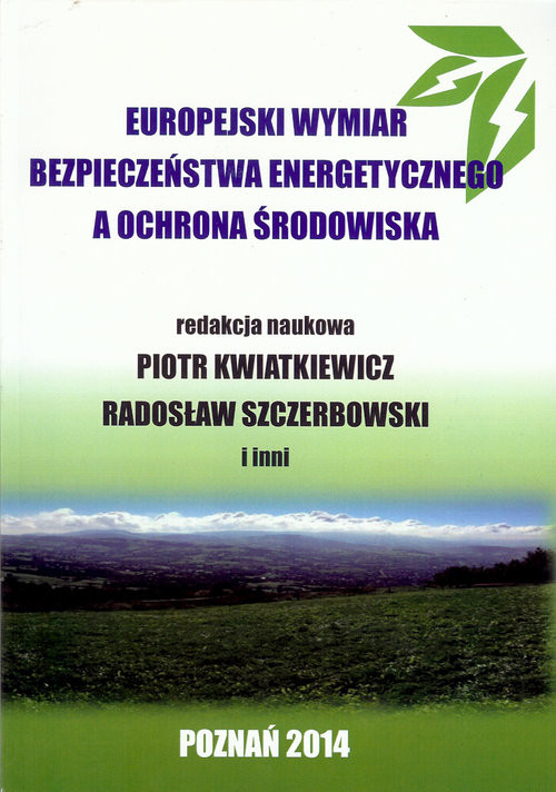 okładka Europejski wymiar bezpieczeństwa energetycznego a ochrona środowiska książka | Praca Zbiorowa