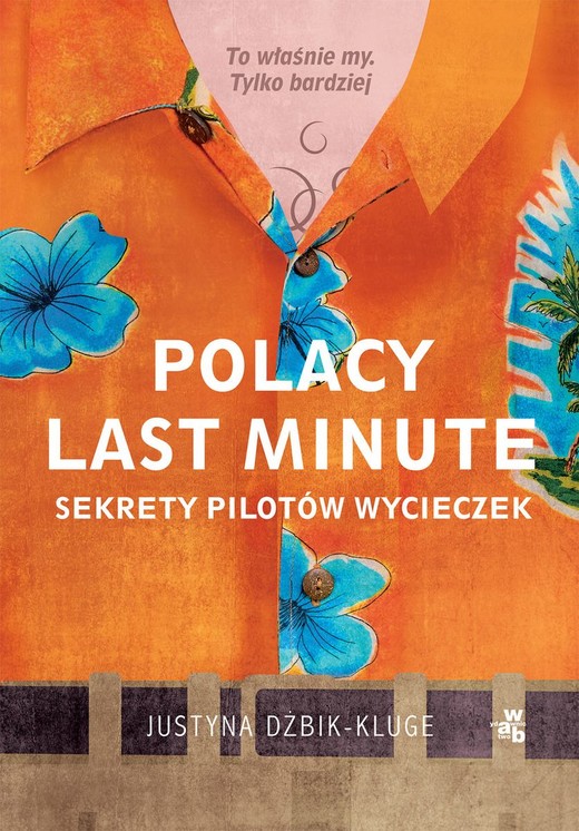 okładka Polacy last minute. Sekrety pilotów wycieczek
 książka | Dżbik-Kluge Justyna