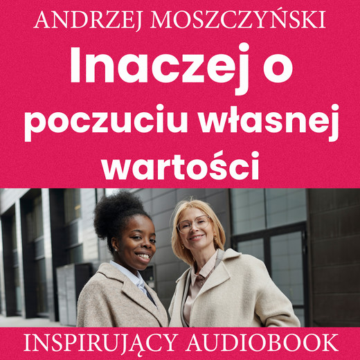 okładka Inaczej o poczuciu własnej wartości audiobook | MP3 | Andrzej Moszczyński