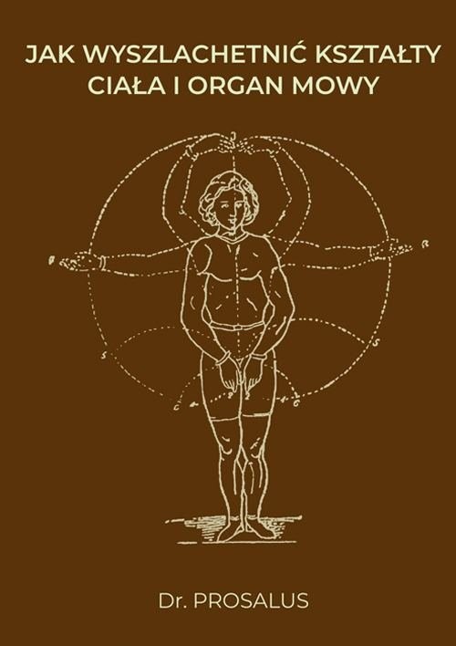 okładka Jak wyszlachetnić kształty ciała i organ mowy książka | Prosalus