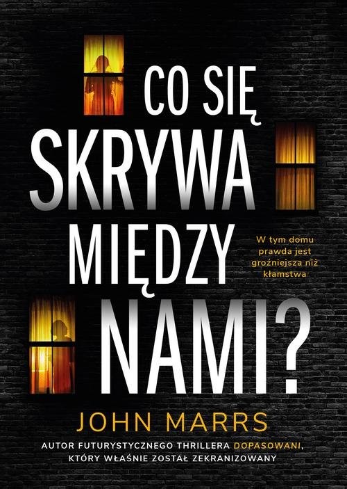 okładka Co się skrywa między nami? książka | John Marrs
