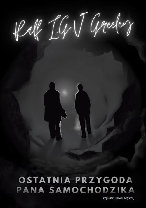 okładka Ostatnia przygoda Pana Samochodzika książka | Ralf I.G.V Greeley