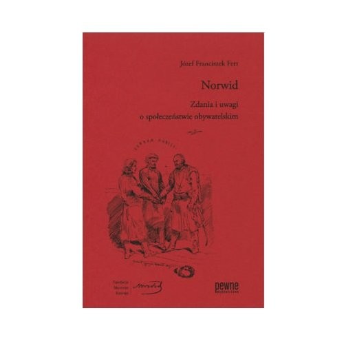 okładka Norwid Zdania i uwagi o społeczeństwie obywatelskim książka | Józef Franciszek Fert