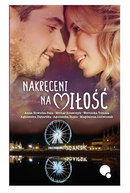 okładka Nakręceni na Miłość książka | Praca Zbiorowa