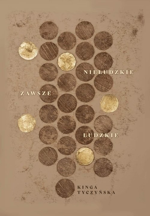 okładka Nieludzkie zawsze ludzkie książka | Kinga M. Tyczyńska