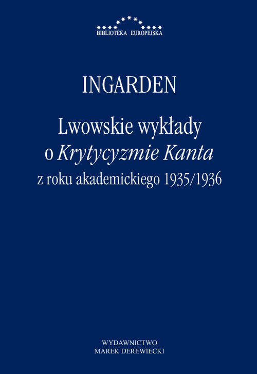 okładka Lwowskie wykłady o Krytyzmie Kanta z roku akademickiego 1935/1936 książka | Roman Witold Ingarden