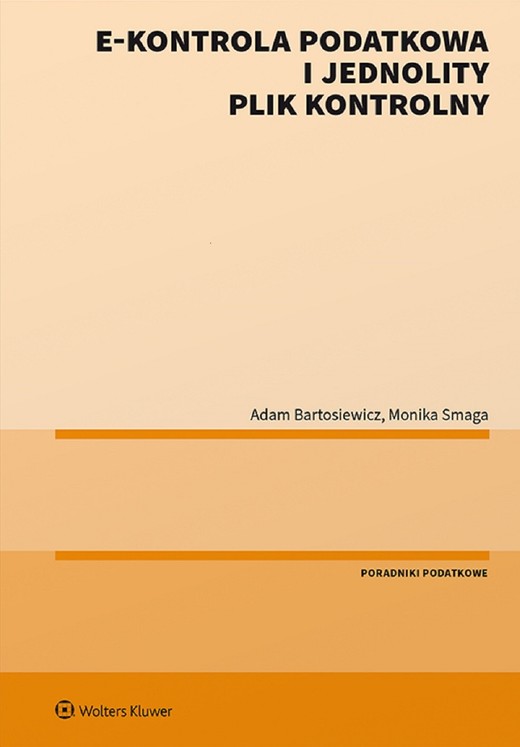 okładka E-kontrola podatkowa i jednolity plik kontrolny ebook | pdf | Adam Bartosiewicz, Monika Smaga