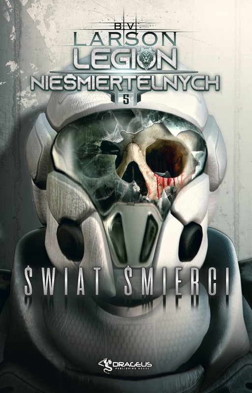 okładka Legion Nieśmiertelnych. Tom 5. Świat Śmierci ebook | epub, mobi | B. V. Larson