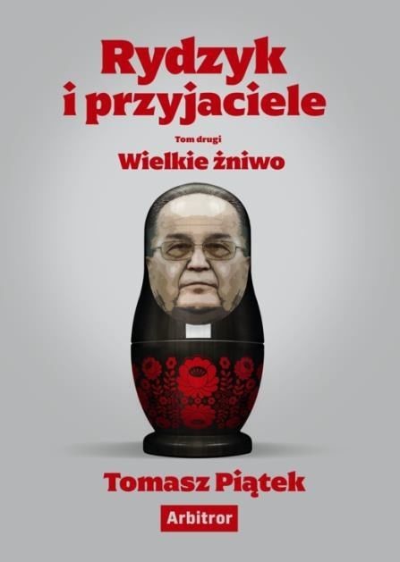 okładka Rydzyk i przyjaciele. Wielkie żniwo
 książka | Tomasz Piątek