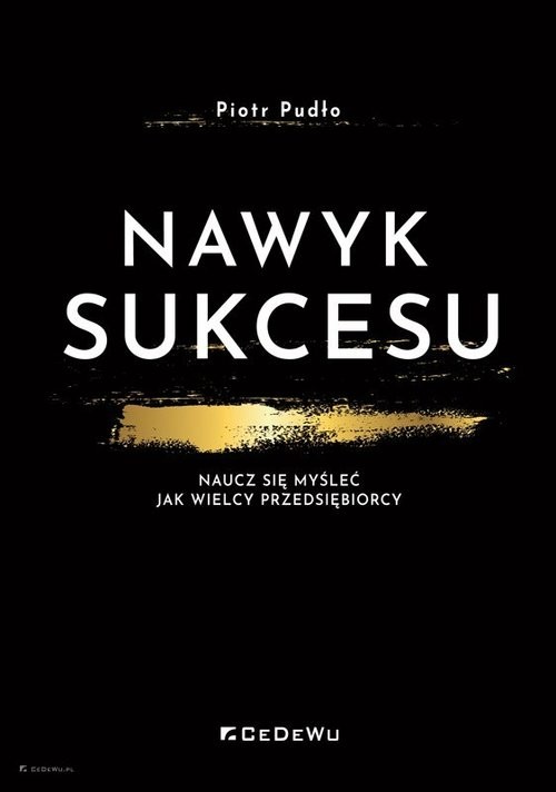 okładka Nawyk sukcesu Naucz się myśleć jak wielcy przedsiębiorcy książka | Pudło Piotr