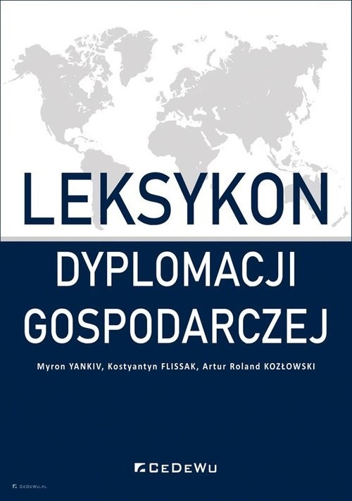 okładka Leksykon dyplomacji gospodarczej książka | Yankiv Myron, Flissak Kostyantyn, Artur Roland Kozłowski