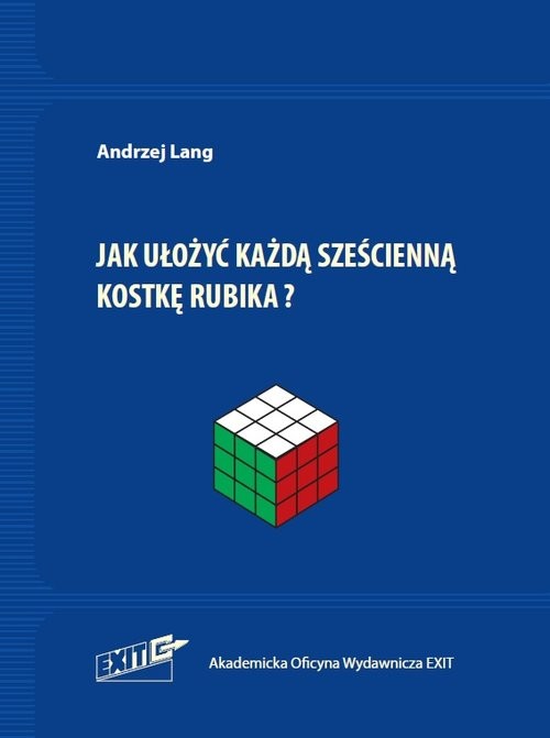 okładka Jak ułożyć każdą sześcienną kostkę Rubika? książka | Andrzej Lang