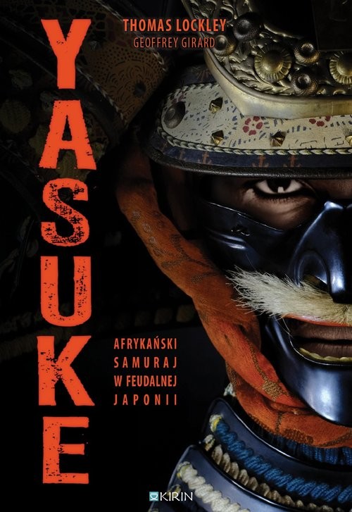 okładka Yasuke Afrykański samuraj w feudalnej Japonii książka | Thomas Lockley, Geoffrey Girard