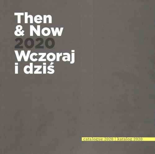 okładka Then and now 2020 Wczoraj i Dziś książka | Praca Zbiorowa