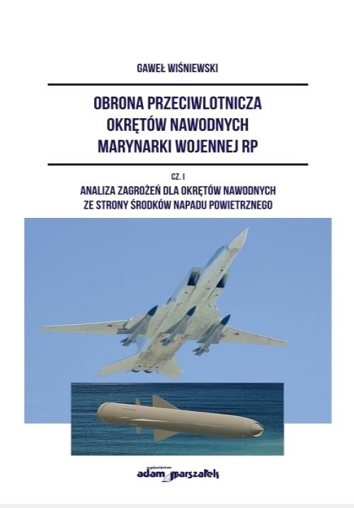 okładka Obrona przeciwlotnicza okrętów nawodnych marynarki wojennej RP. Część1 książka | Wiśniewski Gaweł