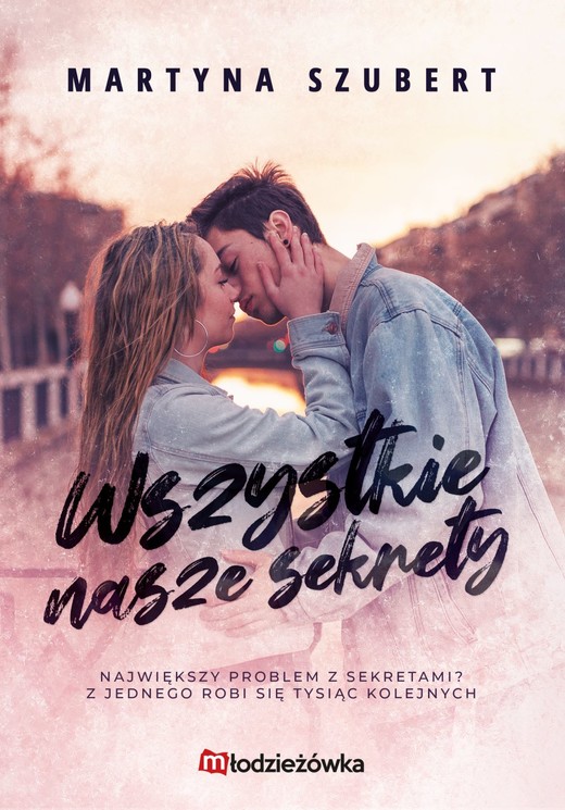okładka Sekrety i kłamstwa. Tom 1. Wszystkie nasze sekrety
 książka | Szubert Martyna