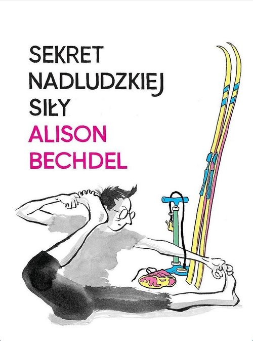 okładka Sekret nadludzkiej siły książka | Alison Bechdel