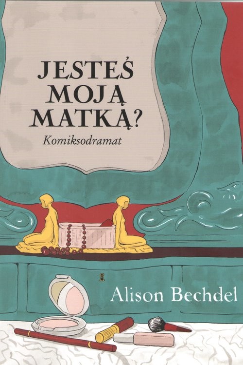 okładka Jesteś moją matką? książka | Alison Bechdel