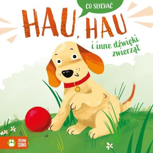 okładka Co słychać Hau hau i inne dźwięki zwierząt książka | Ewelina Kolk