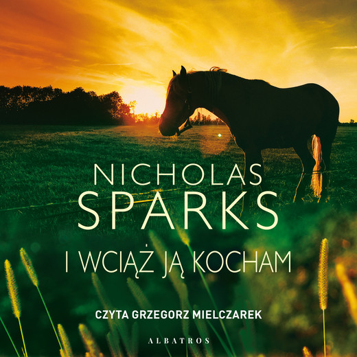 okładka I WCIĄŻ JĄ KOCHAM audiobook | MP3 | Nicholas Sparks