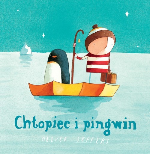 okładka Chłopiec i pingwin książka | Oliver Jeffers