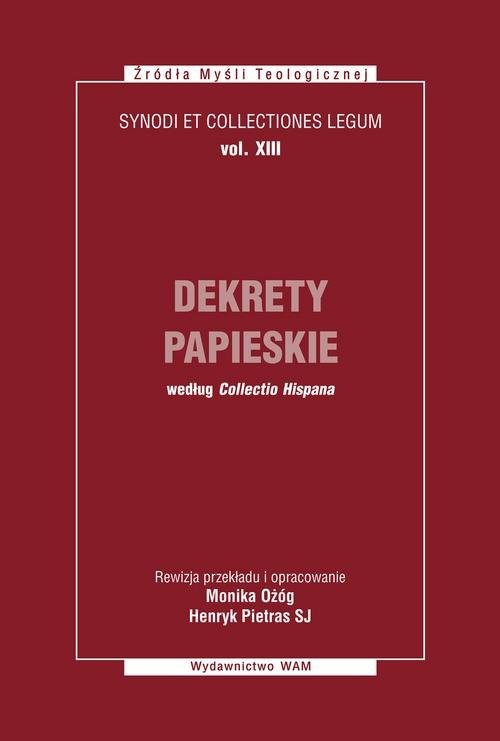 okładka Dekrety papieskie Synodi et collectiones legum, vol. XIII książka | Monika Ożóg, Henryk Pietras